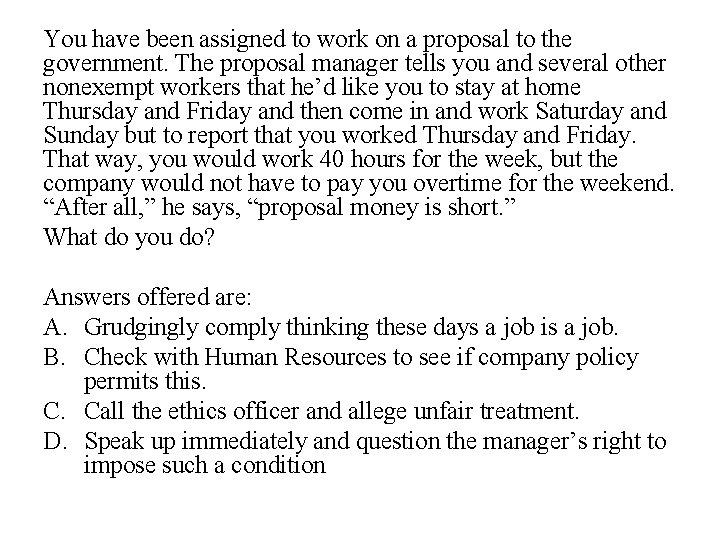 You have been assigned to work on a proposal to the government. The proposal