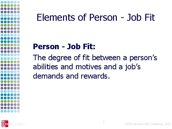 Elements of Person - Job Fit: The degree of fit between a person’s abilities