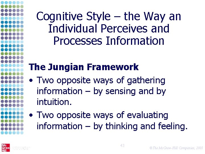 Cognitive Style – the Way an Individual Perceives and Processes Information The Jungian Framework