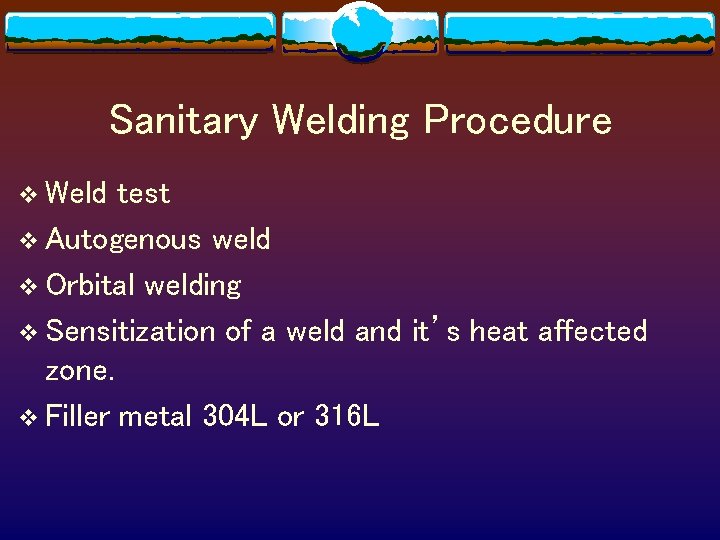 Sanitary Welding Procedure v Weld test v Autogenous weld v Orbital welding v Sensitization