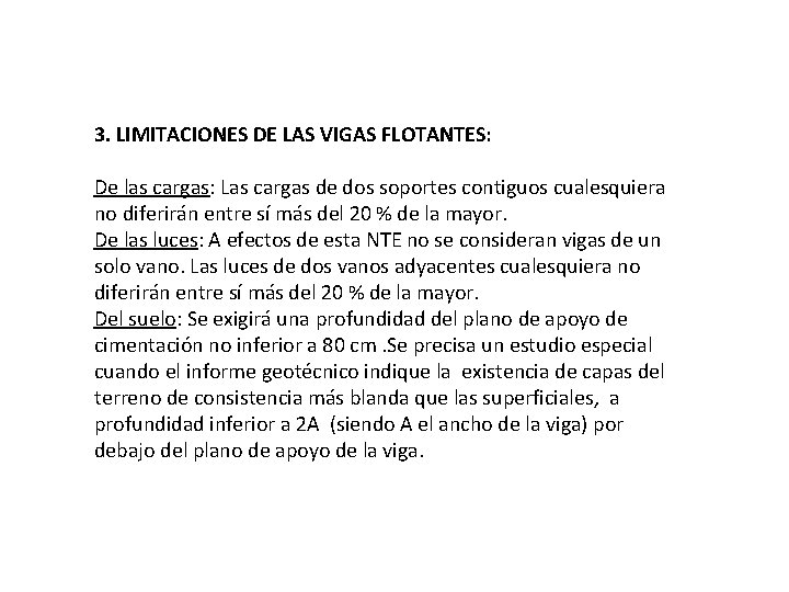 3. LIMITACIONES DE LAS VIGAS FLOTANTES: De las cargas: Las cargas de dos soportes