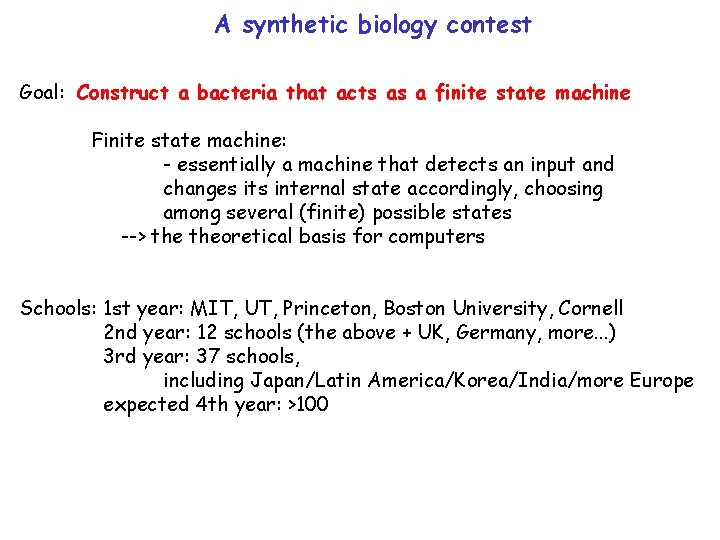 A synthetic biology contest Goal: Construct a bacteria that acts as a finite state