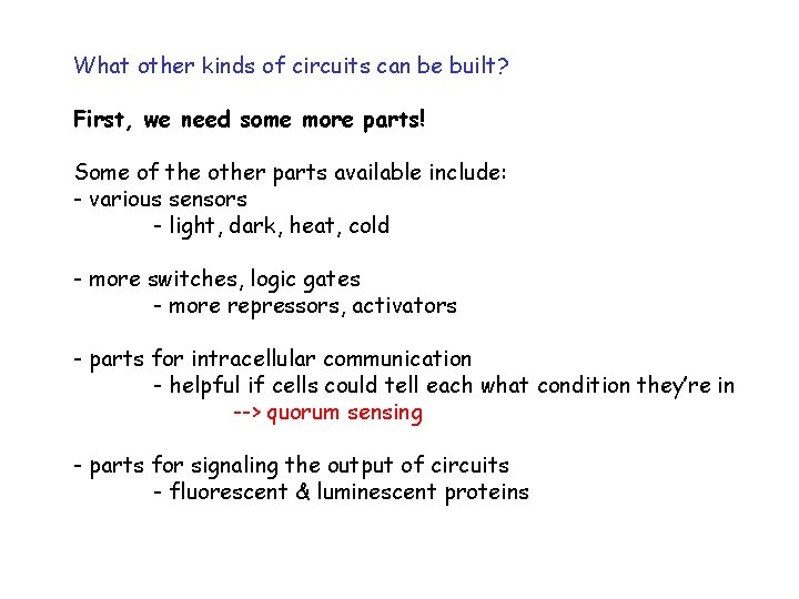 What other kinds of circuits can be built? First, we need some more parts!