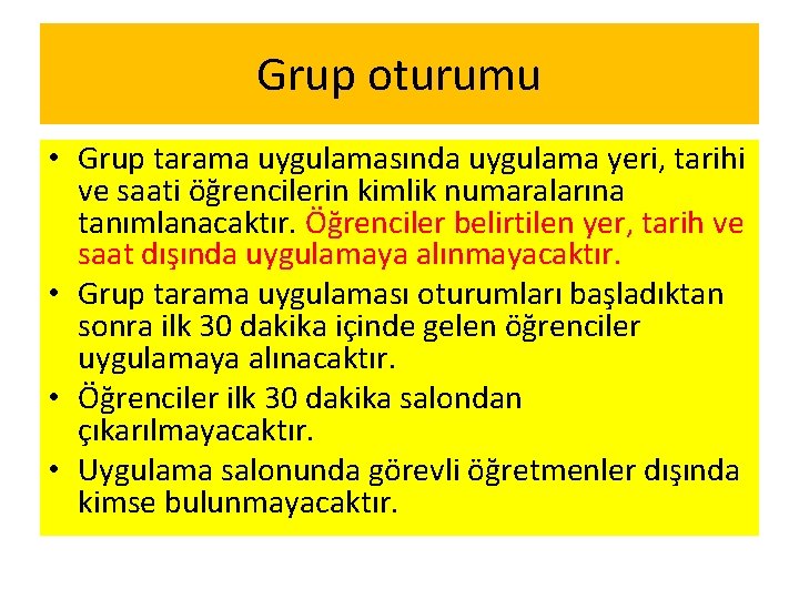 Grup oturumu • Grup tarama uygulamasında uygulama yeri, tarihi ve saati öğrencilerin kimlik numaralarına