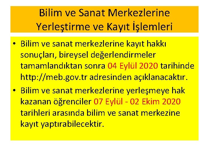 Bilim ve Sanat Merkezlerine Yerleştirme ve Kayıt İşlemleri • Bilim ve sanat merkezlerine kayıt