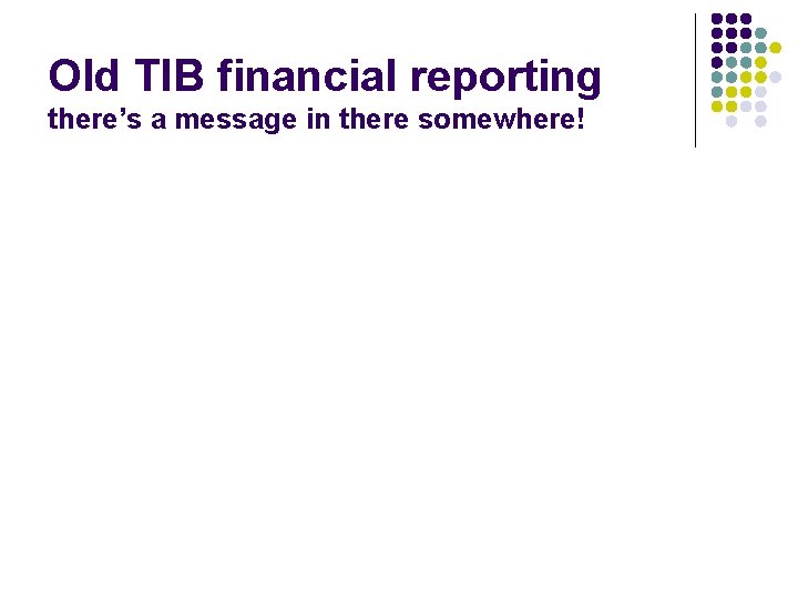 Old TIB financial reporting there’s a message in there somewhere! 