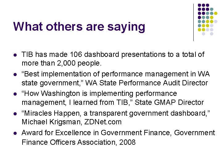 What others are saying l l l TIB has made 106 dashboard presentations to