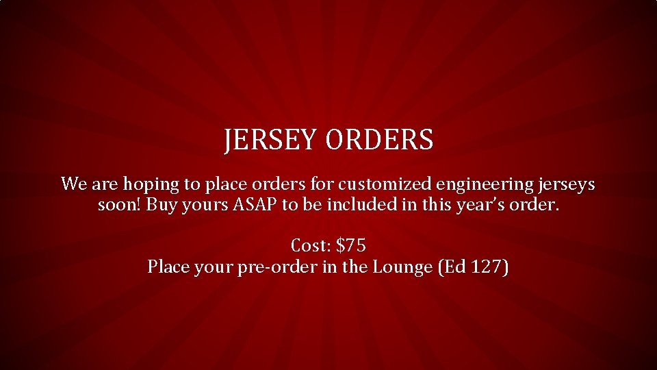 JERSEY ORDERS We are hoping to place orders for customized engineering jerseys soon! Buy