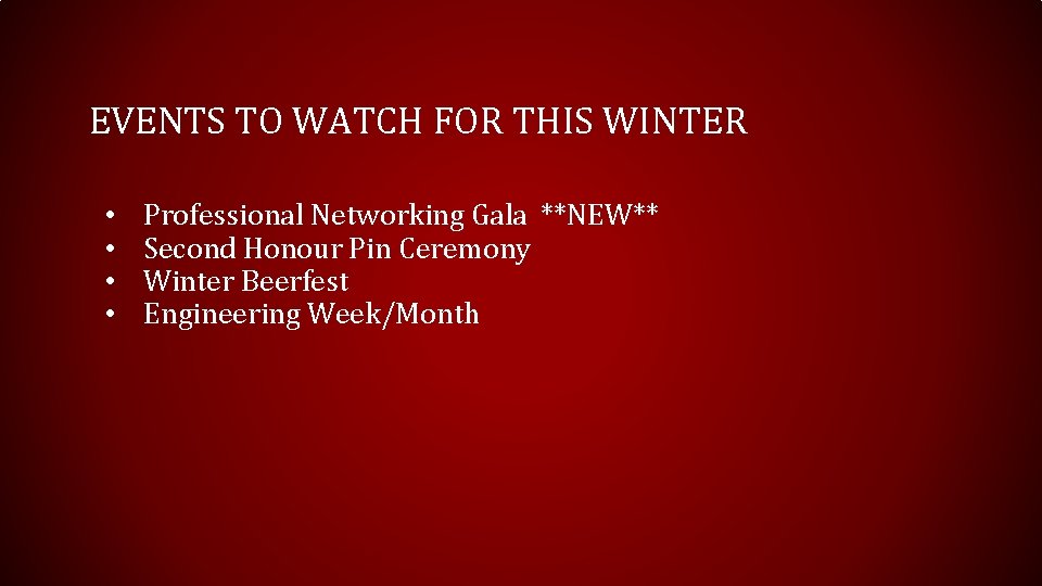 EVENTS TO WATCH FOR THIS WINTER • • Professional Networking Gala **NEW** Second Honour