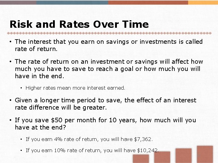 Risk and Rates Over Time • The interest that you earn on savings or