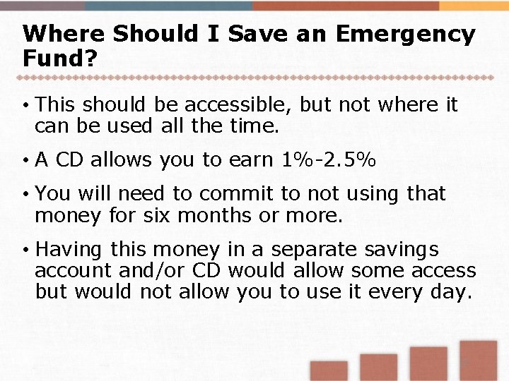 Where Should I Save an Emergency Fund? • This should be accessible, but not