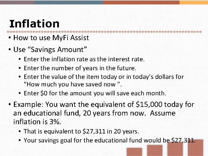 Inflation • How to use My. Fi Assist • Use “Savings Amount” • Enter