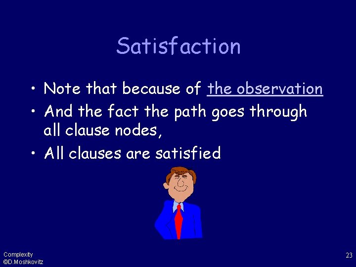 Satisfaction • Note that because of the observation • And the fact the path