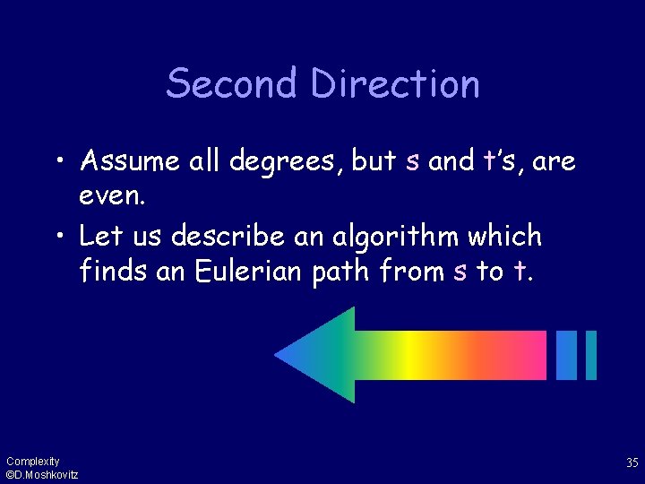 Second Direction • Assume all degrees, but s and t’s, are even. • Let