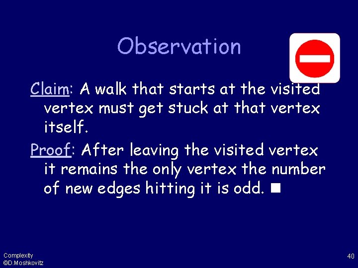 Observation Claim: A walk that starts at the visited vertex must get stuck at