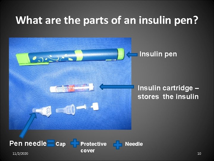 What are the parts of an insulin pen? Insulin pen Insulin cartridge – stores