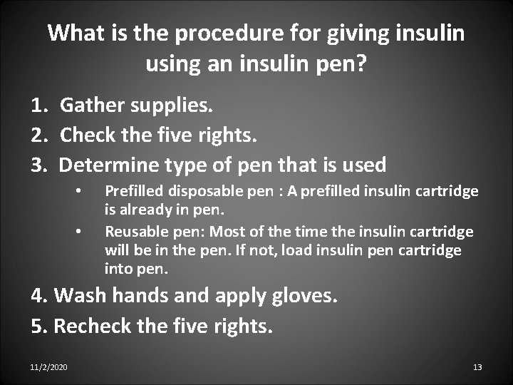 What is the procedure for giving insulin using an insulin pen? 1. Gather supplies.