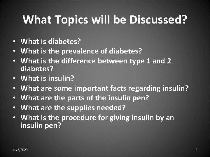 What Topics will be Discussed? • What is diabetes? • What is the prevalence