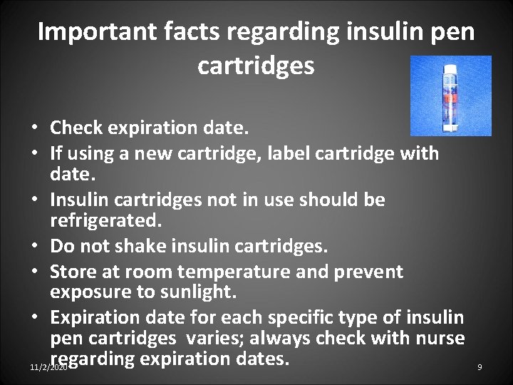 Important facts regarding insulin pen cartridges • Check expiration date. • If using a