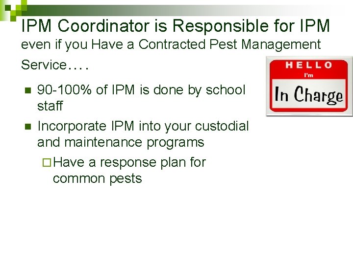 IPM Coordinator is Responsible for IPM even if you Have a Contracted Pest Management