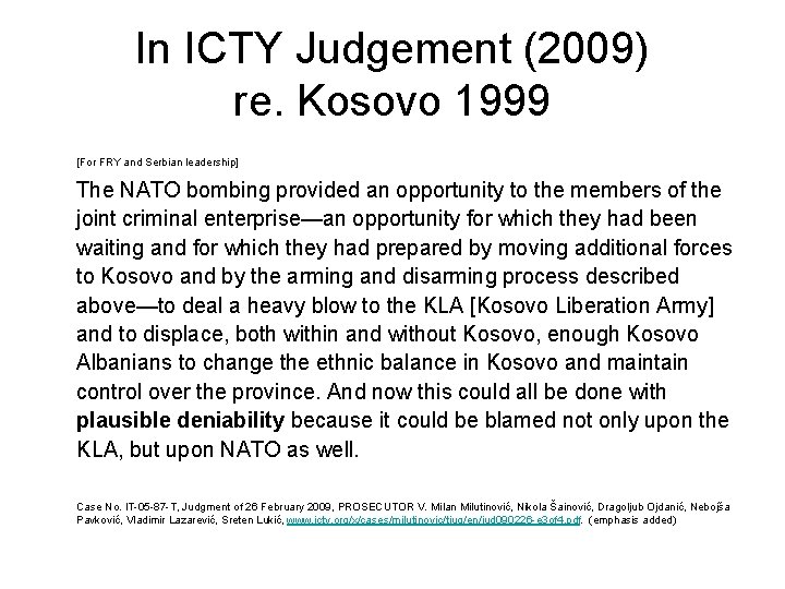 In ICTY Judgement (2009) re. Kosovo 1999 [For FRY and Serbian leadership] The NATO