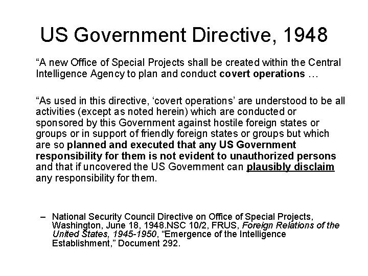 US Government Directive, 1948 “A new Office of Special Projects shall be created within