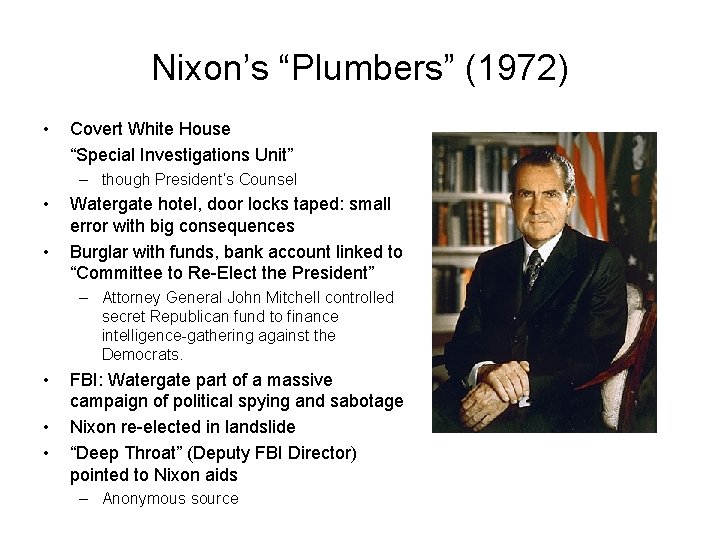 Nixon’s “Plumbers” (1972) • Covert White House “Special Investigations Unit” – though President’s Counsel