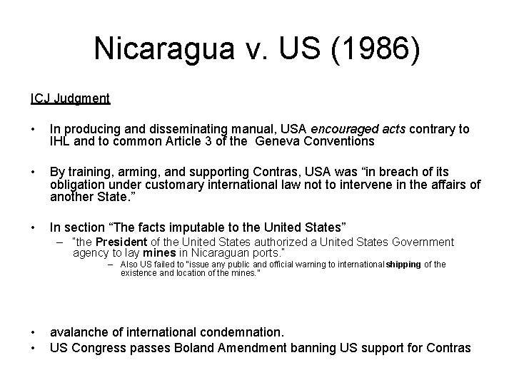 Nicaragua v. US (1986) ICJ Judgment • In producing and disseminating manual, USA encouraged