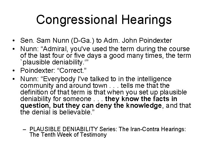 Congressional Hearings • Sen. Sam Nunn (D-Ga. ) to Adm. John Poindexter • Nunn: