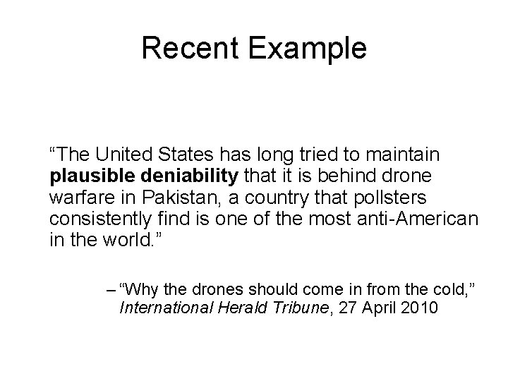 Recent Example “The United States has long tried to maintain plausible deniability that it