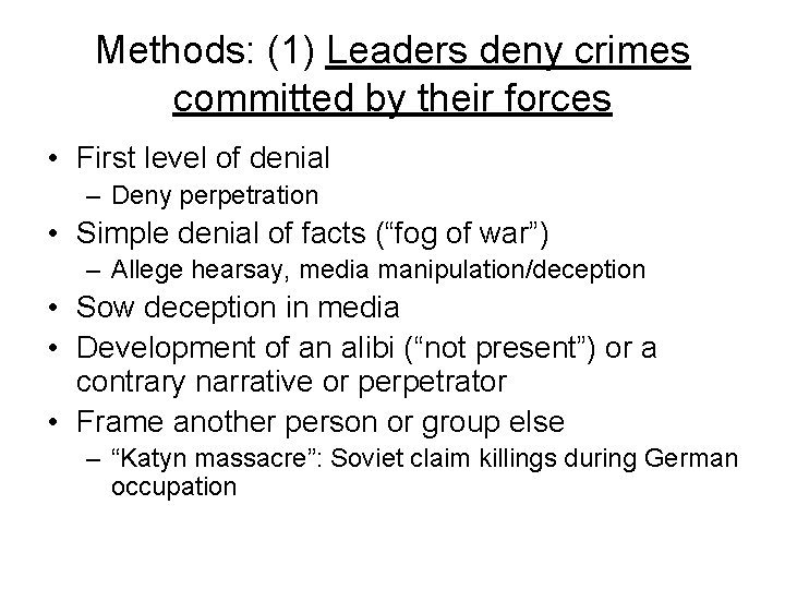 Methods: (1) Leaders deny crimes committed by their forces • First level of denial