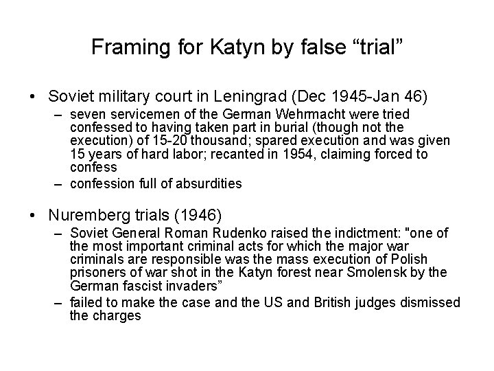 Framing for Katyn by false “trial” • Soviet military court in Leningrad (Dec 1945