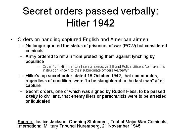 Secret orders passed verbally: Hitler 1942 • Orders on handling captured English and American