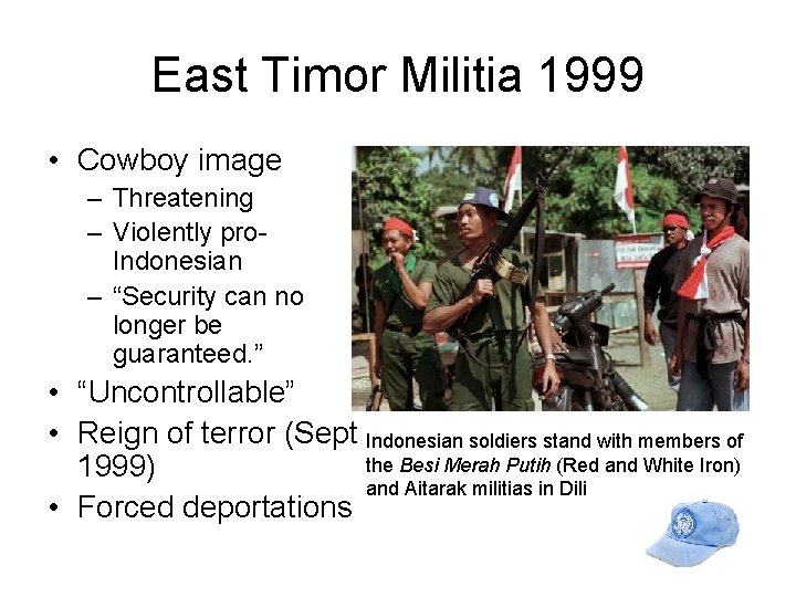 East Timor Militia 1999 • Cowboy image – Threatening – Violently pro. Indonesian –