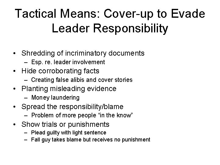Tactical Means: Cover-up to Evade Leader Responsibility • Shredding of incriminatory documents – Esp.