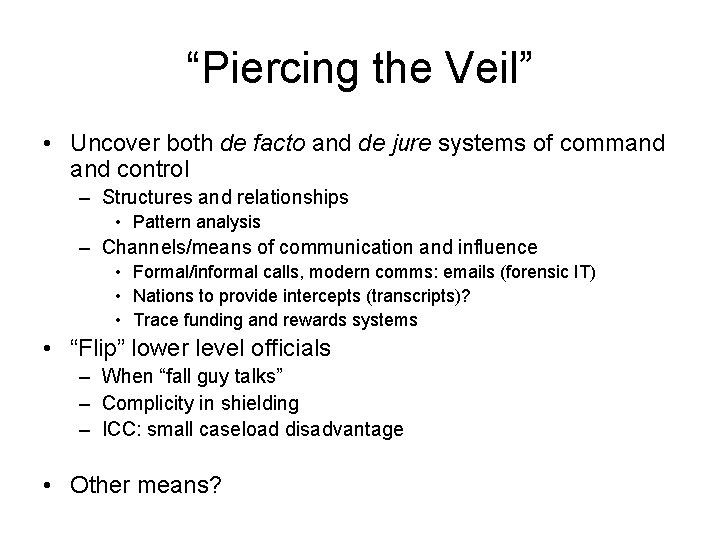 “Piercing the Veil” • Uncover both de facto and de jure systems of command