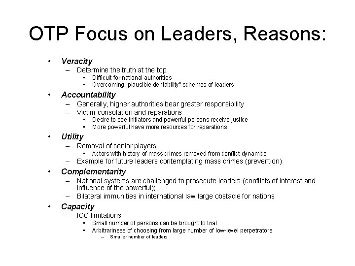 OTP Focus on Leaders, Reasons: • Veracity – Determine the truth at the top