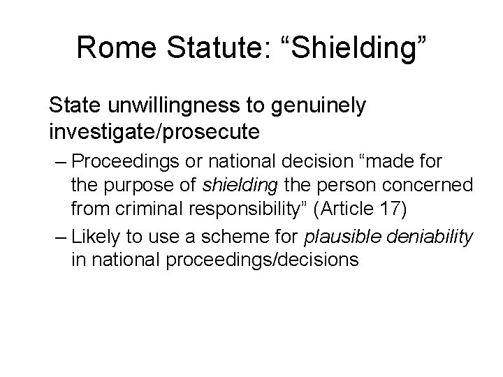 Rome Statute: “Shielding” State unwillingness to genuinely investigate/prosecute – Proceedings or national decision “made