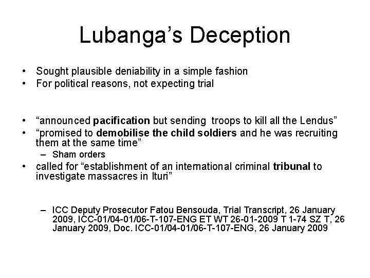 Lubanga’s Deception • Sought plausible deniability in a simple fashion • For political reasons,