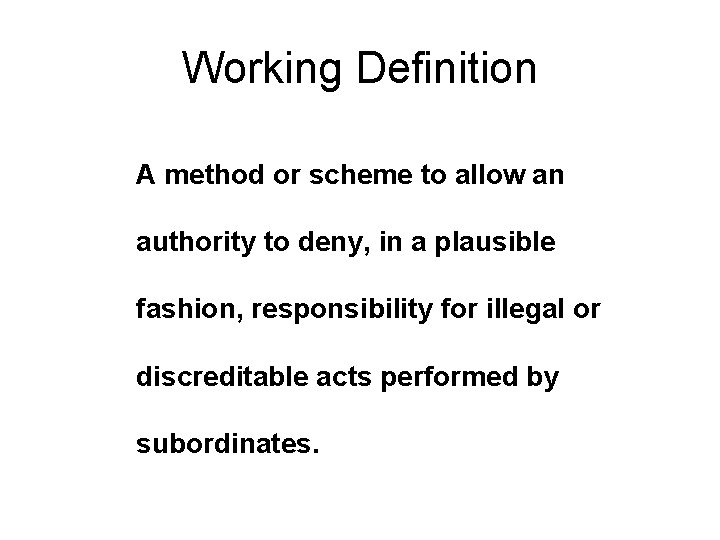 Working Definition A method or scheme to allow an authority to deny, in a