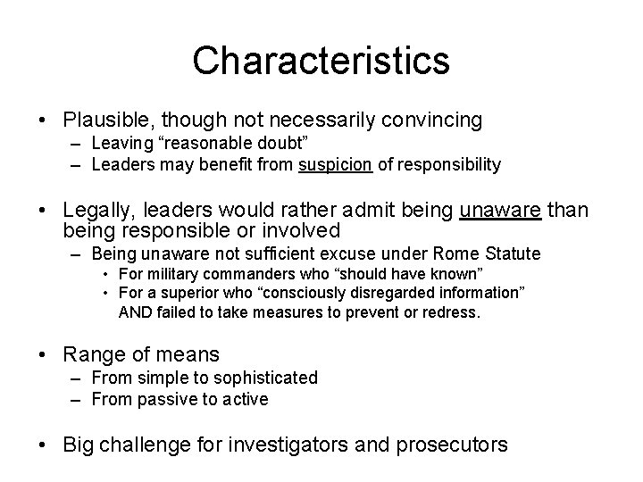 Characteristics • Plausible, though not necessarily convincing – Leaving “reasonable doubt” – Leaders may