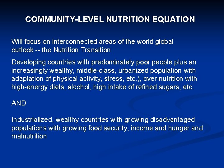 COMMUNITY-LEVEL NUTRITION EQUATION Will focus on interconnected areas of the world global outlook --