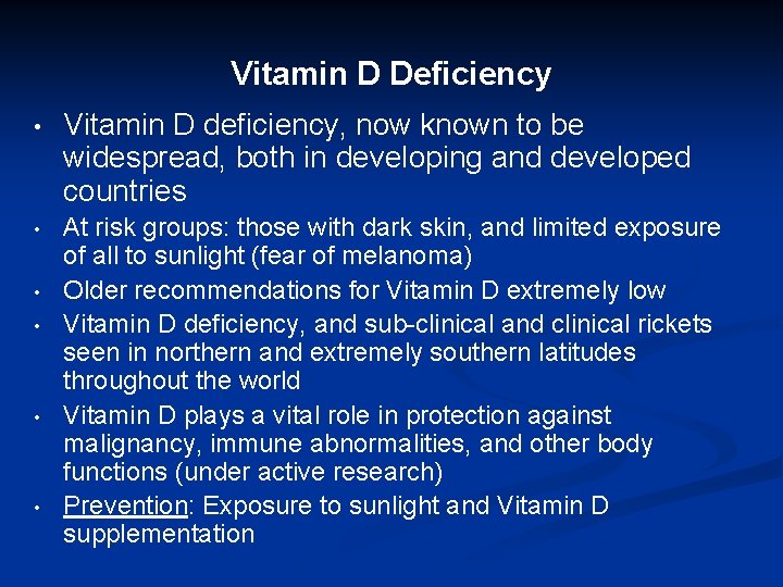 Vitamin D Deficiency • Vitamin D deficiency, now known to be widespread, both in