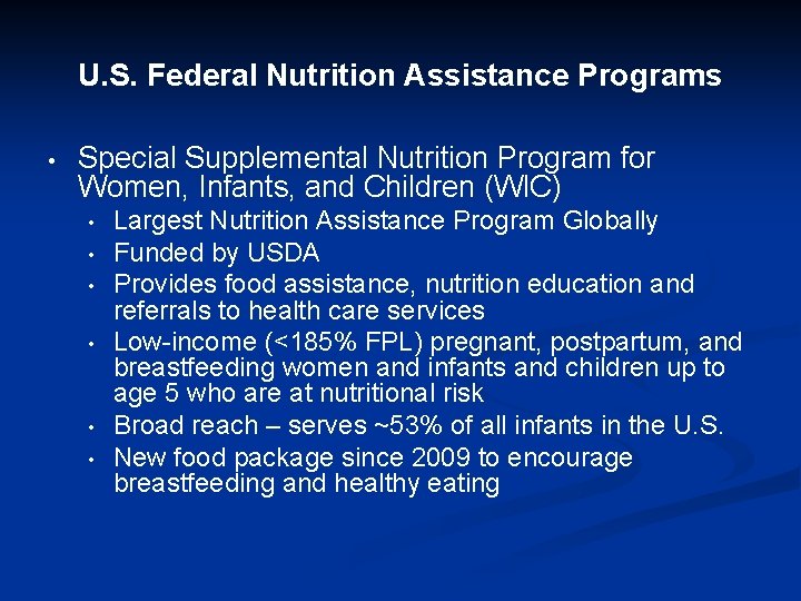 U. S. Federal Nutrition Assistance Programs • Special Supplemental Nutrition Program for Women, Infants,