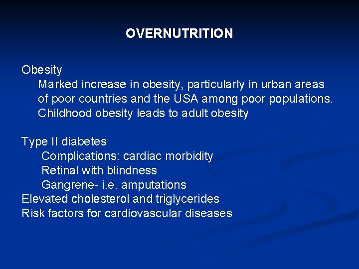 OVERNUTRITION Obesity Marked increase in obesity, particularly in urban areas of poor countries and