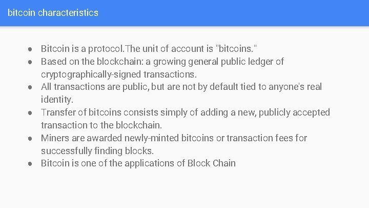 bitcoin characteristics ● Bitcoin is a protocol. The unit of account is "bitcoins. "