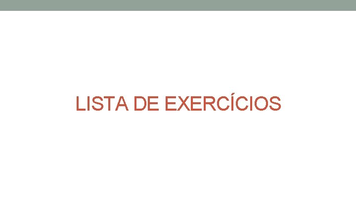 LISTA DE EXERCÍCIOS 