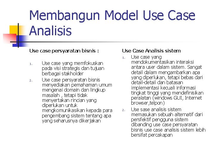 Membangun Model Use Case Analisis Use case persyaratan bisnis : 1. 2. Use case