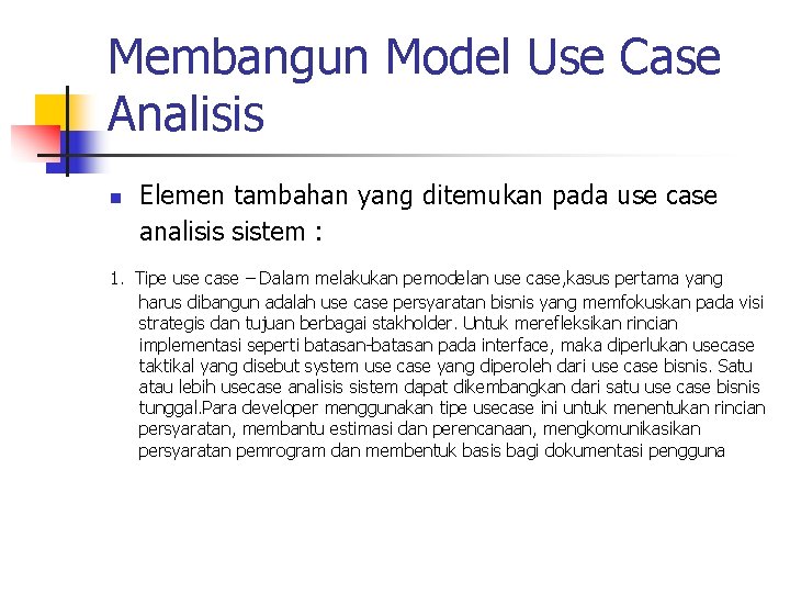 Membangun Model Use Case Analisis n Elemen tambahan yang ditemukan pada use case analisis