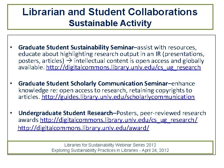 Librarian and Student Collaborations Sustainable Activity • Graduate Student Sustainability Seminar–assist with resources, educate